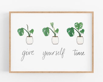 Give yourself time Print - Self care quote and house plant print. Affirmation print by Sunshine for Breakfast