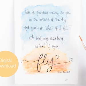 What if I fall, Oh My Darling, What if You Fly - Digital quote print