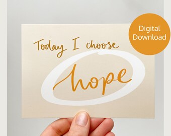 I Choose Hope - Affirmation card. Digital Download - Positive postcard by Sunshine for Breakfast