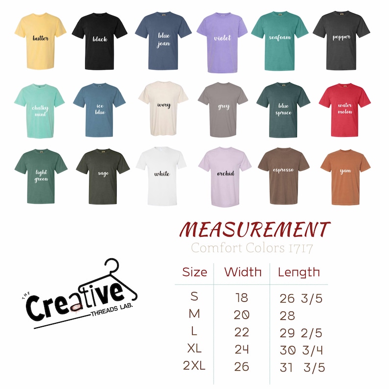 May include: A variety of Comfort Colors 1717 t-shirts in various colors, including butter, black, and blue jean. The image includes a size chart with measurements in inches for width and length. The Creative Threads Lab logo is also visible.