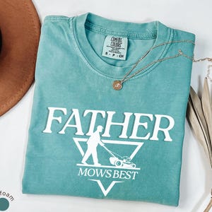Father Mows Best Shirt, Funny Lawn Mowing Dad Shirt, Father’s Day Gift Idea, Dad Joke T-Shirt, Gift for Dad, Yard Work Humor T-Shirt for Dad