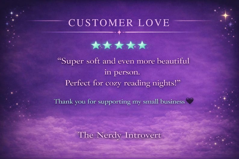 May include: A purple background with the text "CUSTOMER LOVE" and customer feedback. The text includes a quote about softness and beauty, and mentions cozy reading nights. The Nerdy Introvert is also mentioned.