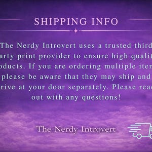 May include: A purple graphic with the text "SHIPPING INFO" at the top. The text below explains the shipping process and mentions "The Nerdy Introvert". A graphic of a truck is at the bottom.