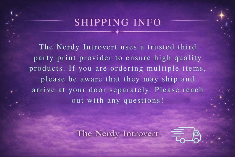 May include: A purple graphic with the text "SHIPPING INFO" at the top. The text below explains the shipping process and mentions "The Nerdy Introvert". A graphic of a truck is at the bottom.