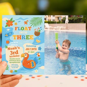 May include: A birthday party invitation with the text "FLOAT INTO THREE" and "Noah's 3rd birthday". The invitation features a cartoon duck floatie, tropical flowers, and a coconut drink. A child is in a pool with a water gun.