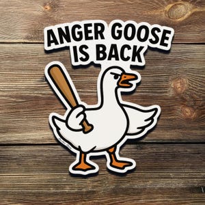 Anger Goose Is Back Sticker – Funny Aggressive Goose Vinyl Sticker – Chaotic Animal Humor for Laptops, Water Bottles & Journals