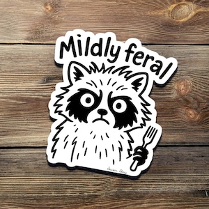 Mildly Feral Raccoon Sticker: Funny Animal Humor, Laptop Decal