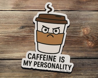 Caffeine Is My Personality Sticker: Funny Coffee Cup Vinyl Decal