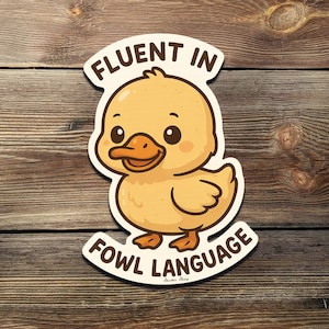 &quot;Lustiger Entenaufkleber - &quot;&quot;Fließend in Fowl Sprache&quot;&quot; Niedlicher Vinylaufkleber für Wasserflaschen, Laptops, Journals und Tierliebhaber.&quot;