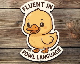Fluent in Fowl Language Funny Duck Pun Sticker | Vinyl Decal