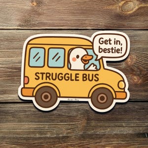Struggle Bus Goose Sticker – Funny Chibi Vinyl Decal | Get In Bestie Meme Sticker for Laptop, Water Bottle, Journal