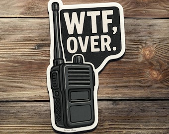 WTF Over Radio Sticker: Funny Military Walkie Talkie Vinyl Decal