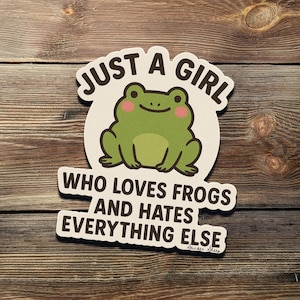 Just a Girl Who Loves Frogs Sticker – Funny Cute Frog Vinyl Sticker – Sassy Animal Lover Gift for Laptops, Journals & Water Bottles