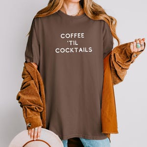 Espresso Color Coffee Til Cocktails t-shirt, funny graphic tee, Gift for Coffee Lover Coffee Drinker&#39;s Shirt, Funny Coffee Graphic Tee
