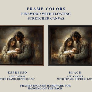 May include: Two framed canvas prints featuring a religious scene of a family. One frame is espresso-colored, the other black. The image depicts a man, woman, and baby. Text on the image reads "Frame Colors" and "Frames include hardware for hanging on the back."