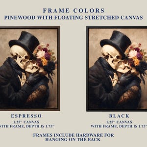 May include: Two framed canvas art prints featuring a skeletal couple embracing, wearing formal attire and top hats, adorned with floral arrangements. Available in espresso and black frames, with text indicating 1.25" canvas and 1.75" depth. Frames include hanging hardware.