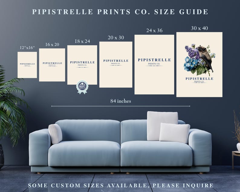 May include: Size guide for Pipistrelle Prints Co. featuring various print sizes: 12"x16", 16x20, 18x24, 20x30, 24x36, and 30x40. The prints are displayed above a blue sofa, with a total width of 84 inches. Text at the bottom indicates custom sizes are available.