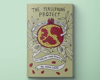 The Persephone Project Zine - soil - medicine - seeds - ferments