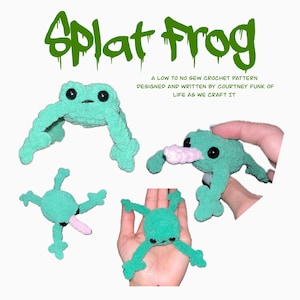 May include: A collection of four green crochet frog toys with black eyes and pink tongues. The text "Splat Frog" is above the frogs, with additional text below indicating it's a crochet pattern designed by Courtney Funk.