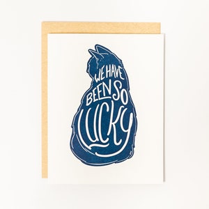 We Have Been So Lucky. Letterpress greeting card. A poignant, hopeful pet condolence card for cat lovers. Express your deepest sympathies.
