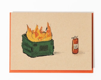 Dumpster Fire Greeting Card: Funny Sarcastic Card