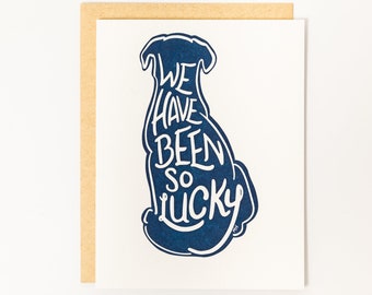 We Have Been So Lucky. Letterpress greeting card. A poignant, hopeful pet condolence card for dog lovers. Express your deepest sympathies.