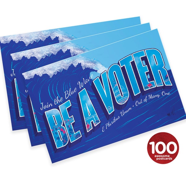 100 Blue Wave "Be A Voter" postcards, perfect for Postcards to Voters and other get out the vote campaigns.