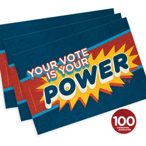 Set of 100 "Your Vote is Your Power" postcards, perfect for Postcards to Voters and other get out the vote campaigns.