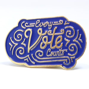 Every Vote Counts enamel pin