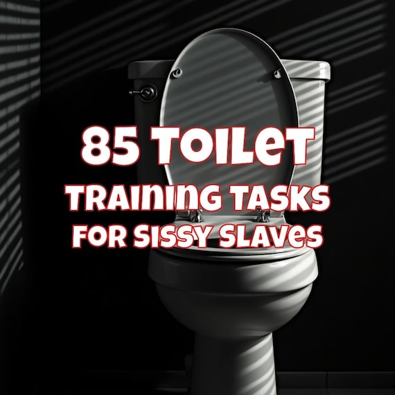 85 Toilet Training Tasks for Sissy Slaves - Sissification Guide, Humiliation Play, Feminization Training