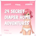 24 Secret Diaper Home Adventures - Adult Baby ABDL Tasks, Private Play, Indoor Activities, Hidden Pleasure, Taboo Fun