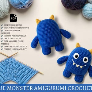 May include: A digital PDF crochet pattern for a blue monster plush with yellow horns. The pattern includes step-by-step instructions, detailed photos, and US crochet terms. Two finished blue monster plush toys are shown alongside blue yarn balls.