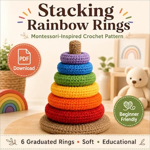 May include: A crochet pattern for stacking rainbow rings featuring text that reads Stacking Rainbow Rings, Montessori-Inspired Crochet Pattern, PDF Download, 6 Graduated Rings, Soft, Educational, and Beginner Friendly. The rings are red, orange, yellow, green, blue, purple, and brown.