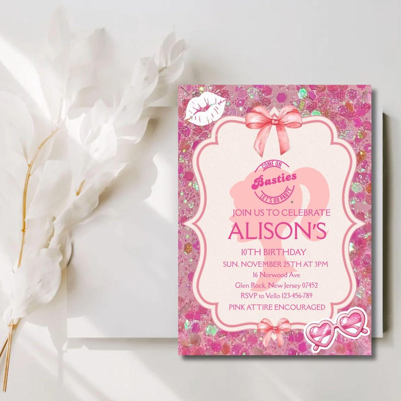 May include: A pink birthday party invitation with a glittery background. The invitation features the text "Come on Basties, Let's Go Party" and "Join us to celebrate Alison's 10th Birthday". Includes a pink bow, lips, and heart-shaped sunglasses.