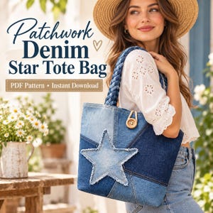 May include: A patchwork denim tote bag featuring a large frayed star applique on the front, a braided denim handle, and a wooden button accent. The text on the image reads Patchwork Denim Star Tote Bag, PDF Pattern, Instant Download.