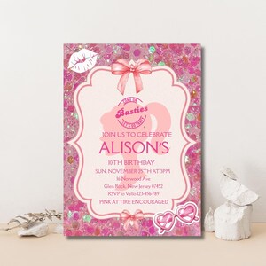 May include: A pink birthday party invitation with a glittery background. The invitation includes the text "COME ON Basties LET'S GO PARTY" and "JOIN US TO CELEBRATE ALISON'S 10TH BIRTHDAY". Additional details include the date, time, and location.