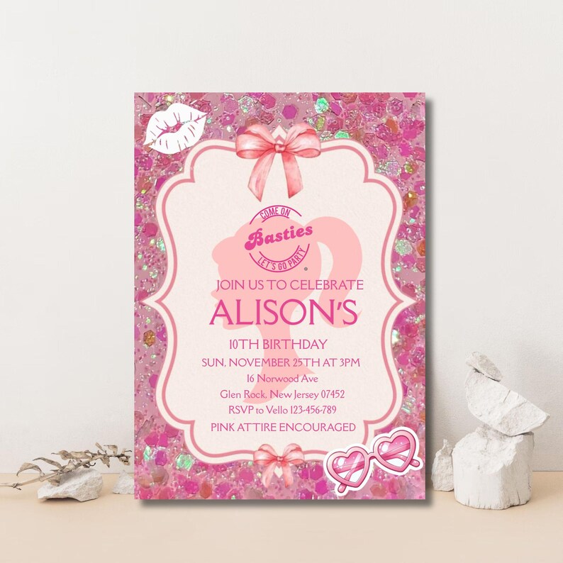 May include: A pink birthday party invitation with a glittery background. The invitation includes the text "COME ON Basties LET'S GO PARTY" and "JOIN US TO CELEBRATE ALISON'S 10TH BIRTHDAY". Additional details include the date, time, and location.