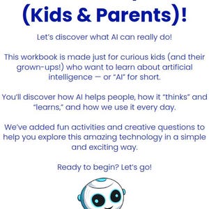 May include: A white robot with blue eyes and a blue book in its hand. The robot is smiling and has a friendly expression. The text "Welcome, Explorers (Kids & Parents)!", "Let's discover what AI can really do!" and "Ready to begin? Let's go!" is written in blue text on a white background.