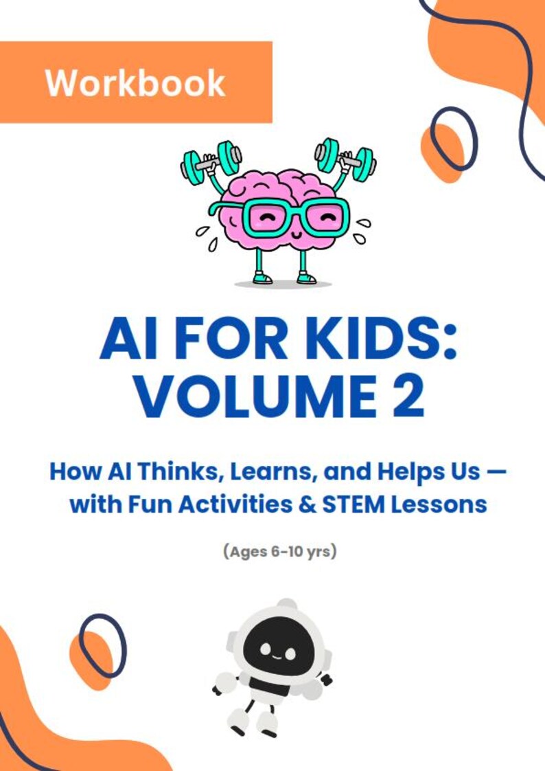 May include: A pink brain with glasses and arms lifting blue dumbbells, with the text "AI FOR KIDS: VOLUME 2" and "How AI Thinks, Learns, and Helps Us - with Fun Activities & STEM Lessons (Ages 6-10 yrs)"