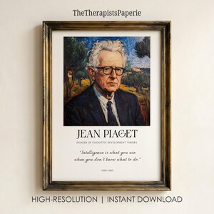 May include: A framed portrait print of Jean Piaget featuring a painting of the psychologist in a dark suit against a landscape background. The text reads Jean Piaget, Pioneer of Cognitive Development Theory, and his quote about intelligence.