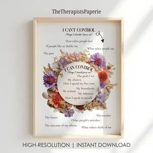 May include: A framed wall art print titled TheTherapistsPaperie featuring a floral wreath surrounding a central circle with the text I CAN CONTROL and a list of personal actions, while the outer area lists things I CAN'T CONTROL in black text.