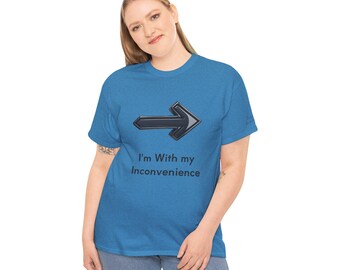 I'm With My Inconvenience Shirt, Funny Couples Humor Tee, Sarcastic Relationship T-Shirt, Unisex Graphic Tee blue colors