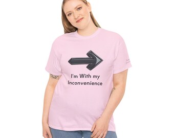 I'm With My Inconvenience Shirt, Funny Couples Humor Tee, Sarcastic Relationship T-Shirt, Unisex Graphic Tee red and pink colors