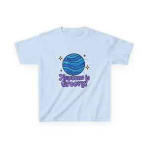 Neptune is Groovy! Kids&#39; T-Shirt | Cool Blue Planet Tee | Space Gift | Majestic Planet Tee | Space Lover Gift