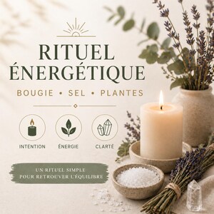 Könnte beinhalten: Eine brennende beige Kerze, eine kleine Schale Salz und ein Lavendelstrauß. Das Bild zeigt den Text "RITUEL ÉNERGÉTIQUE" und "BOUGIE • SEL • PLANTES". Zusätzlicher Text lautet "INTENTION", "ÉNERGIE" und "CLARTÉ".