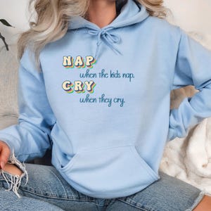 Funny Parenting Hoodie, Nap When the Kids Nap Sweatshirt