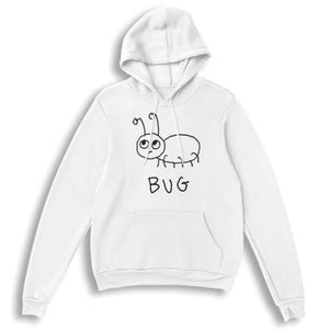 May include: A white hooded sweatshirt featuring a black line drawing of a bug with large eyes and antennae on the chest. Below the drawing, the word BUG is printed in black, hand-drawn style capital letters. The garment includes a front kangaroo pocket.