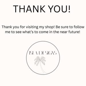 May include: Thank you! Thank you for visiting my shop! Be sure to follow me to see what's to come in the near future! ISLA DESIGNS