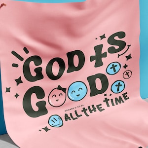 God Is Good All The Time PNG, Christian Sublimation Design, Bible Verse Jesus Quote, Faith-Based Inspirational PNG Download