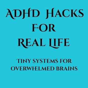 May include: A bright cyan digital graphic featuring a yellow crescent moon and sun with dark blue stylised clouds and stars. The text reads: ADHD HACKS FOR REAL LIFE, TINY SYSTEMS FOR OVERWHELMED BRAINS, and Borrow My Executive Functioning.